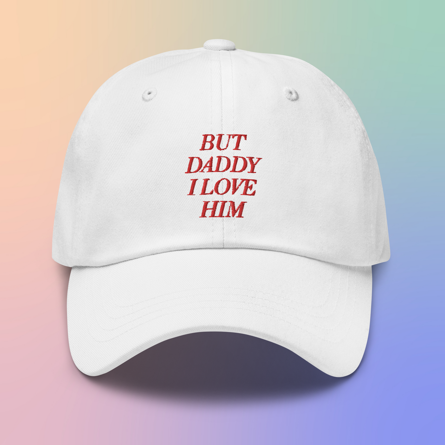 'But Daddy I Love Him' Dad Hat